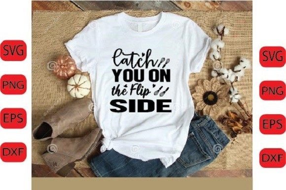 Catch You on the Flip Side SVG DESIGN
