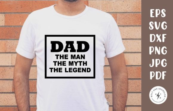 Dad the Man the Myth the Legend, SVG Graphics and Crafts Review
