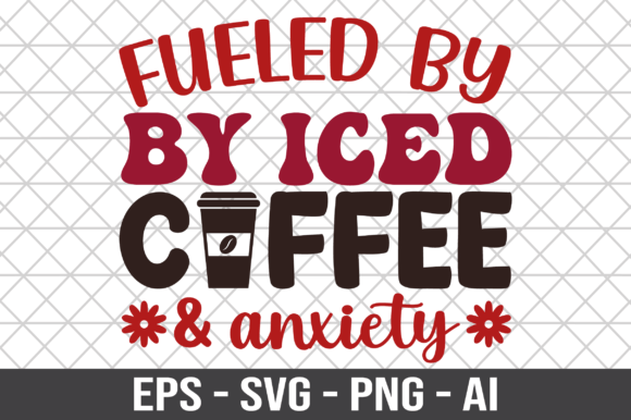 Fueled by Iced Coffee Anxiety Svg Graphics and Crafts Review