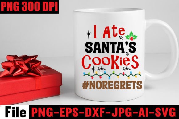 I Ate Santa s Cookies noregrets Graphics and Crafts Review