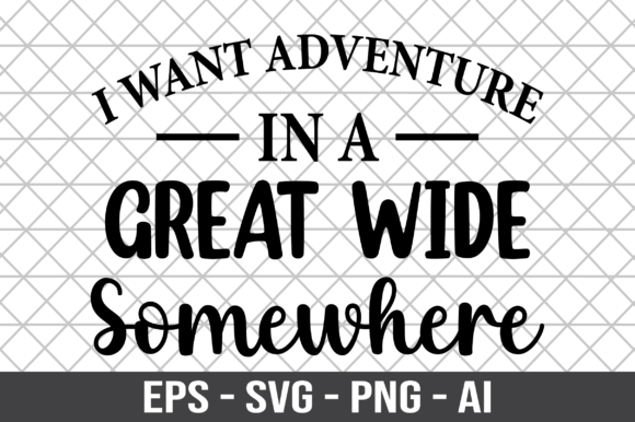 I Want Adventure in a Great Wide SVG Graphics and Crafts Review