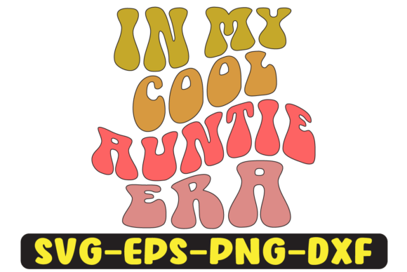In My Cool Auntie Era Png Sublimation Graphics and Crafts Review