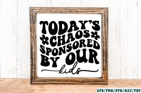 Today’s Chaos Sponsored by Our Kids SVG Graphics and Crafts Review